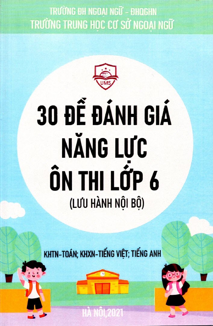 Ôn thi vào lớp 6 THCS Ngoại ngữ môn KHTN & Toán: Cấu trúc đề thi, phạm vi kiến thức và bộ đề ôn luyện