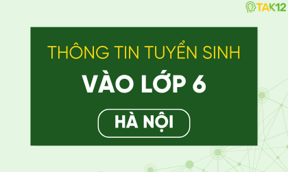 th&ocirc;ng tin tuyển sinh v&agrave;o 6