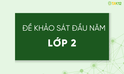 Đề khảo s&aacute;t chất lượng đầu năm c&aacute;c lớp