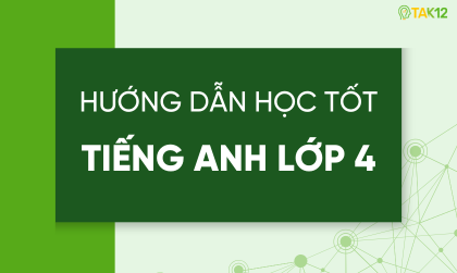 hướng dẫn học tốt tiếng anh 4