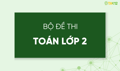 Đề thi To&aacute;n lớp 2