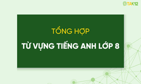 Từ vựng TA lớp 8