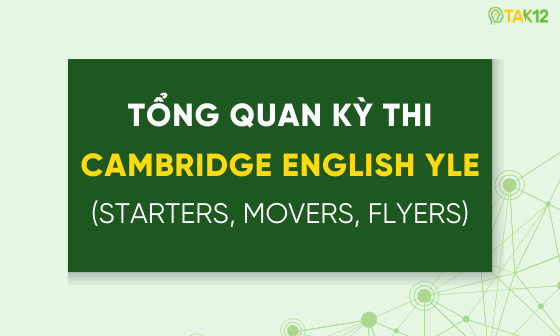 Tổng quan về kỳ thi Cambridge English YLE (Starters, Movers, Flyers)