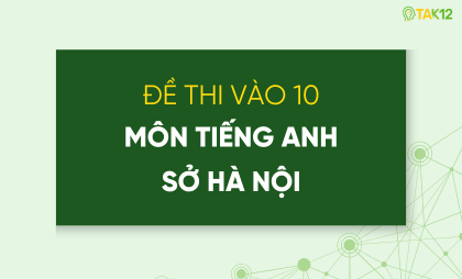 Tổng hợp đề thi m&ocirc;n Tiếng Anh