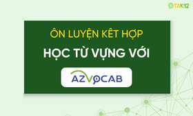 Học từ vựng trên azVocab và kết hợp với TAK12 như thế nào cho hiệu quả?