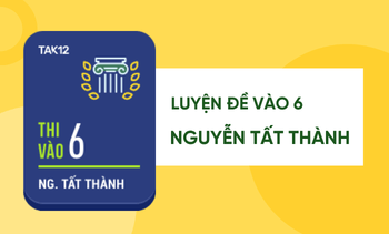 Luyện đề 3 môn vào 6 Nguyễn Tất Thành