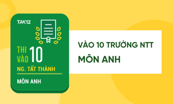 Ôn thi vào 10 môn Anh - Trường Nguyễn Tất Thành (HN)