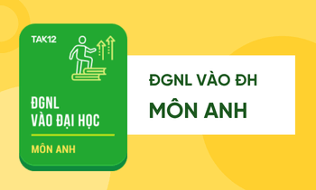Tiếng Anh ĐGNL vào Đại học