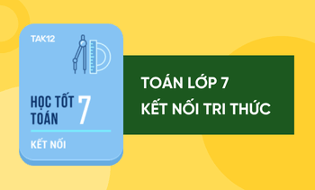 Học tốt Toán lớp 7 Kết nối