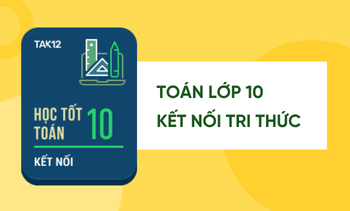 Học tốt Toán lớp 10 Kết nối