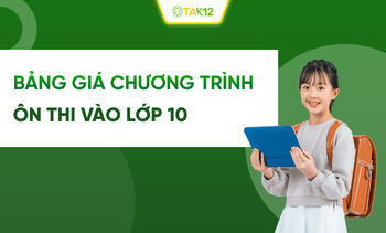 Bảng giá các chương trình ôn thi vào 10 trên TAK12