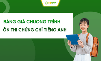 Bảng giá các chương trình ôn thi chứng chỉ Tiếng Anh quốc tế trên TAK12