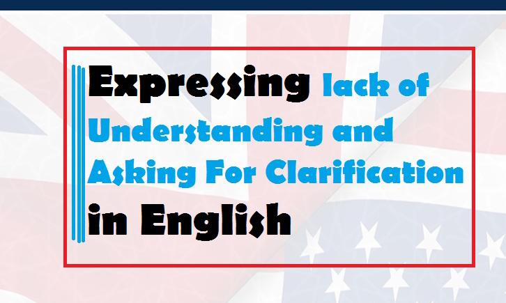 Các mẫu câu giúp làm rõ thông tin với người nói