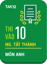 Thi vào 10 trường Nguyễn Tất Thành (HN) môn Anh