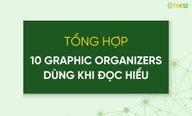 10 Graphic Organizers hay d&ugrave;ng nhất khi đọc hiểu
