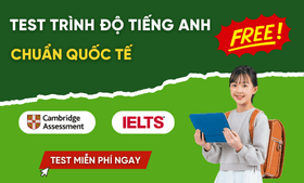 Test trình độ Tiếng Anh theo chuẩn Cambridge MIỄN PHÍ