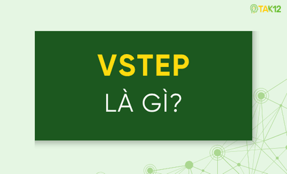 VSTEP l&agrave; g&igrave;? Tất tần tật về chứng chỉ tiếng Anh theo Khung năng lực ngoại ngữ 6 bậc Việt Nam