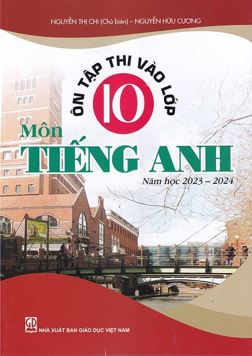 Ôn tập thi vào lớp 10 môn Tiếng Anh năm học 2023 - 2024