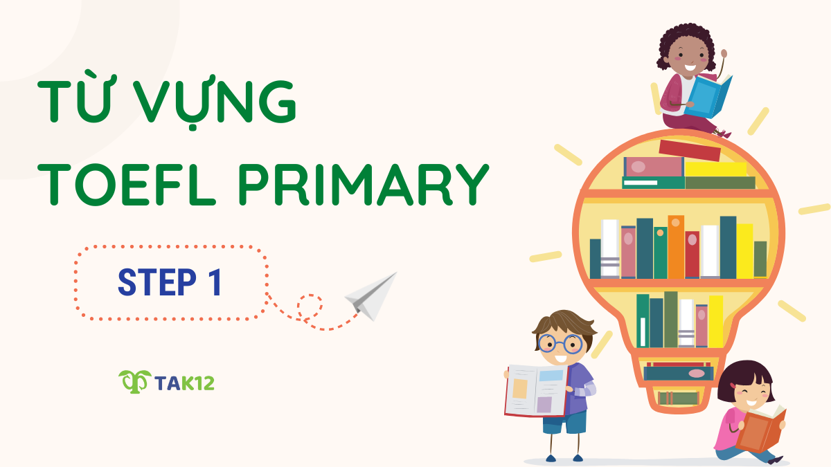 Từ vựng TOEFL Primary Step 1