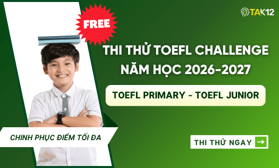 Thi thử TOEFL Challenge năm học 2026-2027 MIỄN PHÍ